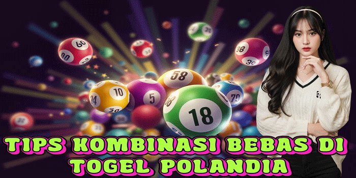 Tips Kombinasi Bebas Di Togel Polandia