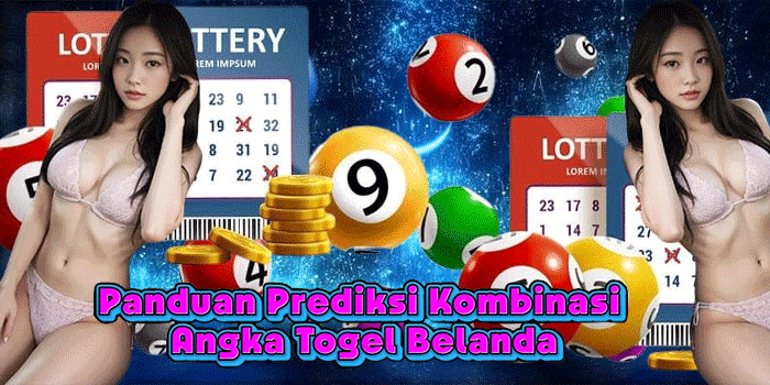 Panduan Prediksi Kombinasi Angka Togel Belanda